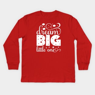 Awesome Dream Big Little One gift ideas Kids Long Sleeve T-Shirt